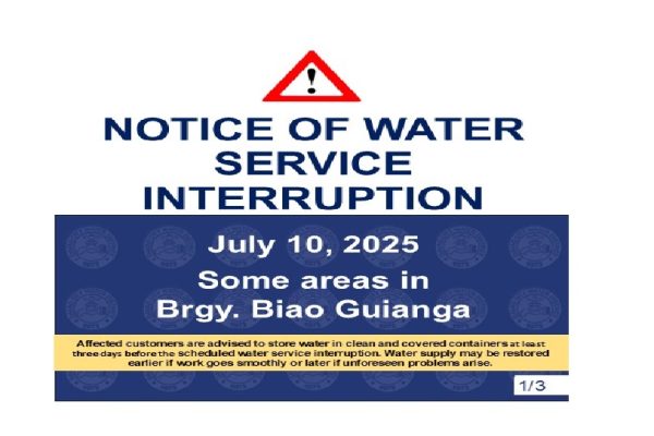 NOTICE OF WATER SERVICE INTERRUPTIONSOME BIAO GUIANGA AREAS July 10, 2025